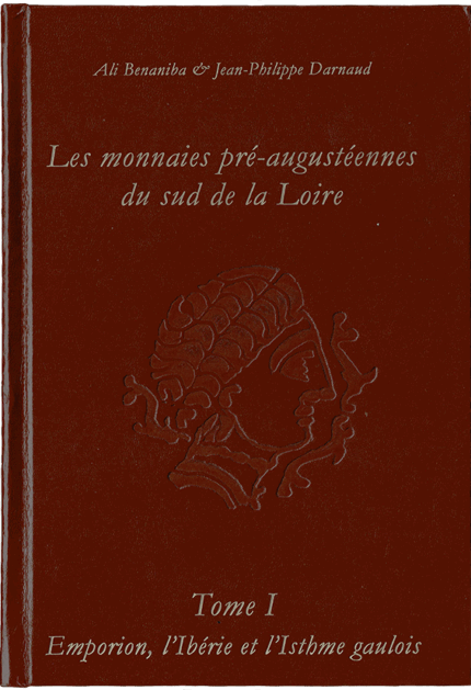 Les monnaies pré-augustéennes du sud de la Loire TOME I Emporion, l'Ibérie et l'Isthme gaulois